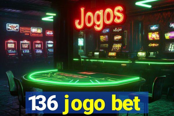 136 jogo bet